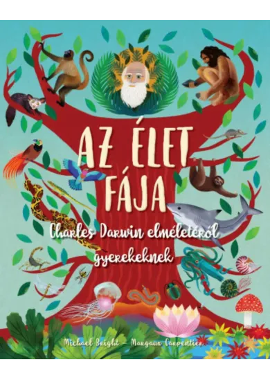 Az élet fája /Charles Darwin elméletéről gyerekeknek