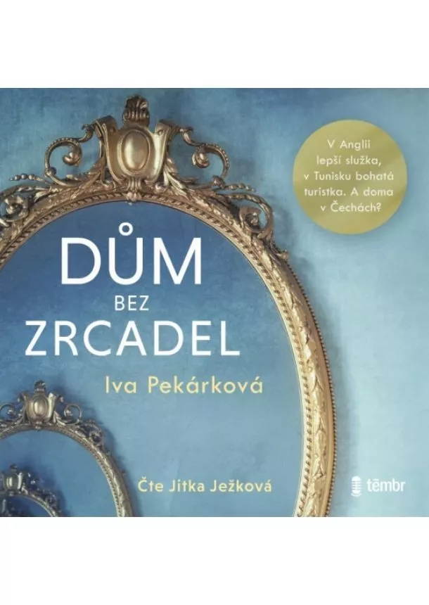 Pekárková Iva, EUROMEDIA GROUP - Pekárková Iva:  Dům Bez Zrcadel / Audiokniha / Mp3-Cd