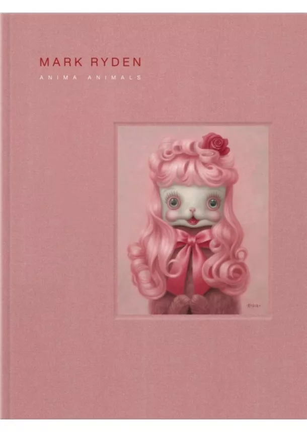 Mark Ryden - Mark Rydens Super Spirit Animals