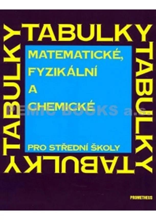 Jiří Mikulčák - Matematické, fyzikální a chemické tabulky pro SŠ-4.vydání