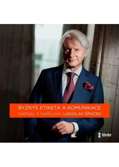 Špaček Ladislav:  Byznys Etiketa A Komunikace - Audio / Audiokniha / Mp3-Cd