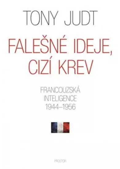 Falešné ideje, cizí krev - Francouzská inteligence 19441956