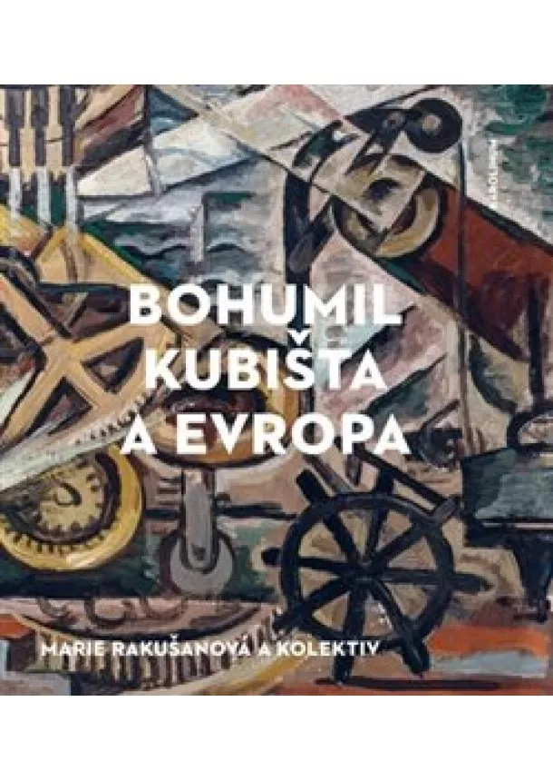 Marie Rakušanová - Bohumil Kubišta a Evropa