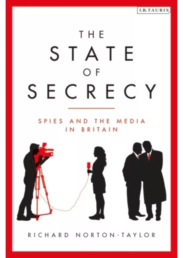 Richard (Author) Norton-Taylor - The State of Secrecy