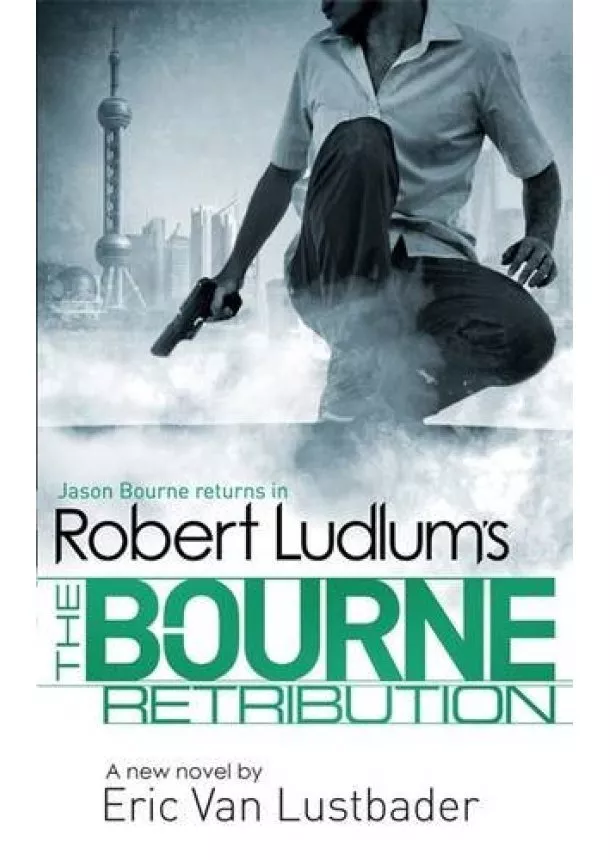 Robert Ludlum, Eric Van Lustbader - Robert Ludlums The Bourne Retribution