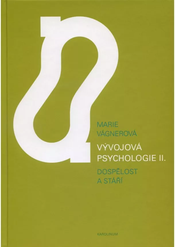 Marie Vágnerová - Vývojová psychologie II. - dospělost a stáří