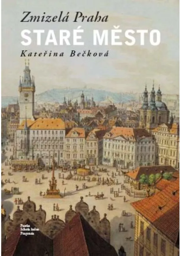 Kateřina Bečková  - Staré město - Zmizelá Praha