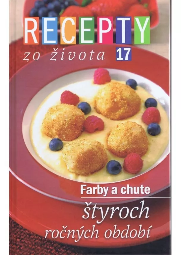 autor neuvedený - Recepty zo života 17 - Farby a chute štyroch ročných období