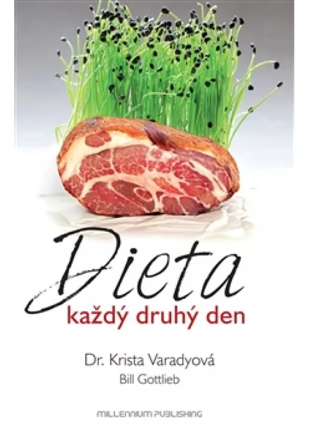 Bill Gottlieb, Krista Varadyová - Dieta každý druhý den