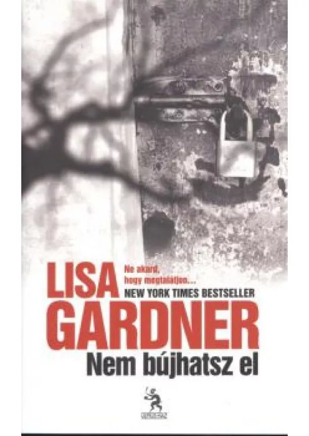 Lisa Gardner - Nem bújhatsz el