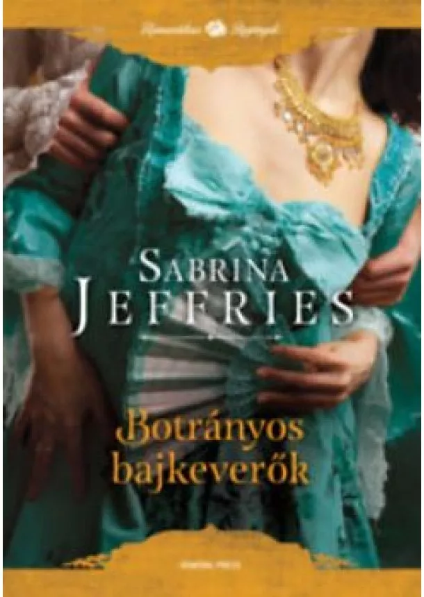 Sabrina Jeffries - Botrányos bajkeverők