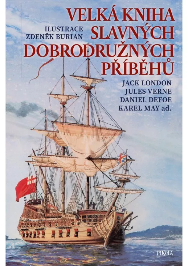 Jack London, Jules Verne, Daniel Defoe - Velká kniha slavných dobrodružných příbě