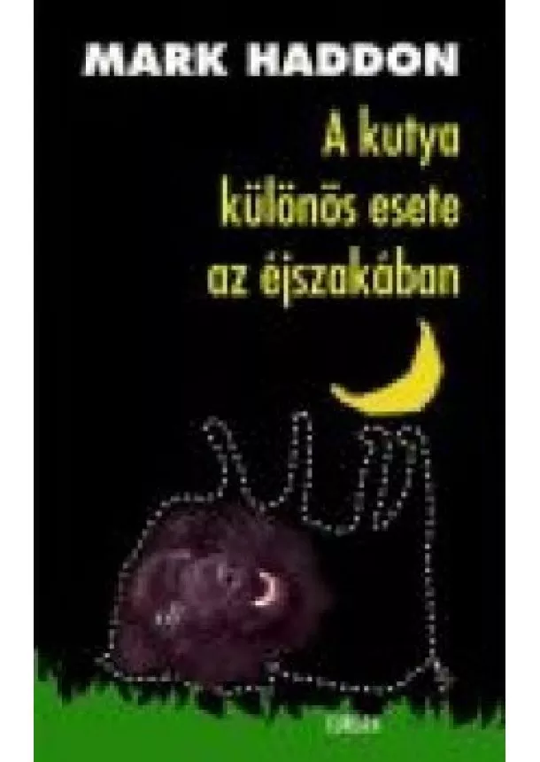 Mark Haddon - A KUTYA KÜLÖNÖS ESETE AZ ÉJSZAKÁBAN