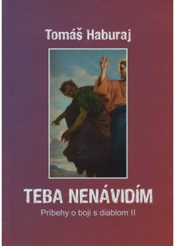 Tomáš Haburaj - Teba nenávidím - Príbehy o boji s diablom II