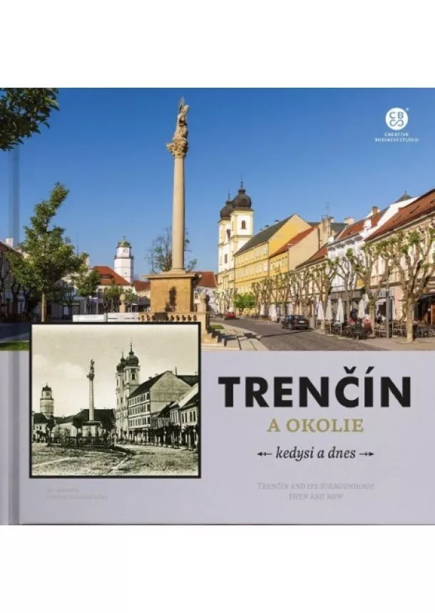 Bohuš Schwarzbacher, Ján Hanušin - Trenčín kedysi a dnes