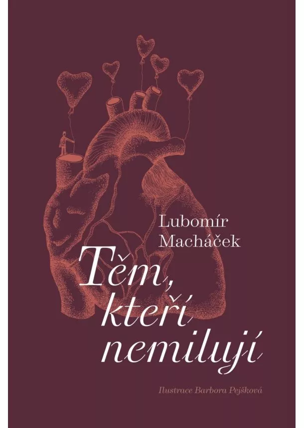 Lubomír Macháček - Těm, kteří nemilují