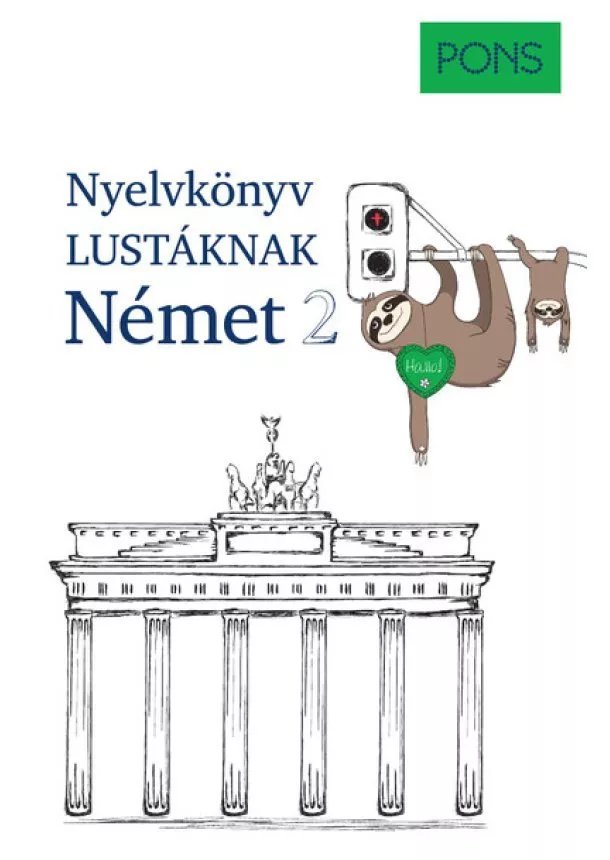 Linn Hart - PONS Nyelvkönyv lustáknak - Német 2 - Újrakezdenéd vagy bővítenéd a tudásodat, de nincs kedved magolni? Tanulj németül másként!