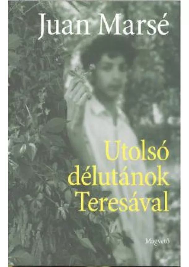 Juan Marsé - Utolsó délutánok Teresával