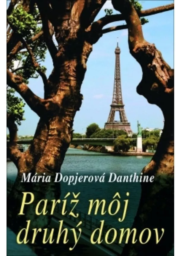 Mária Dopjerová Danthine - Paríž môj druhý domov