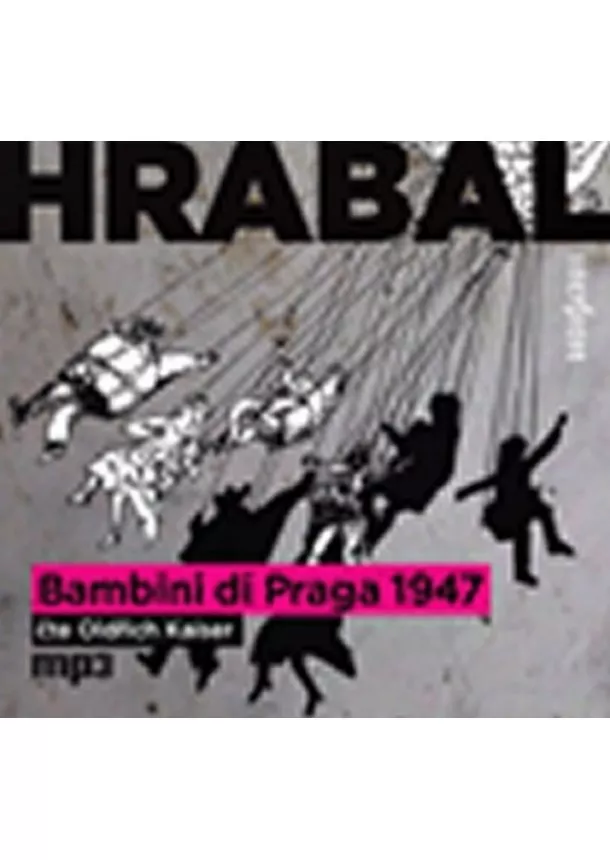 Bohumil Hrabal - Bambini di Praga 1947 - CDmp3