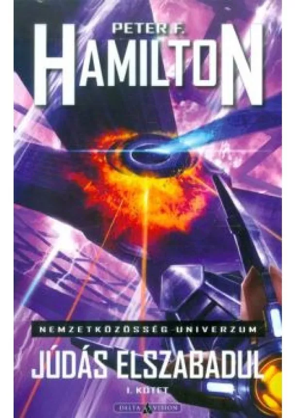 Peter F. Hamilton - Júdás elszabadul 1. kötet /Nemzetközösség Univerzum