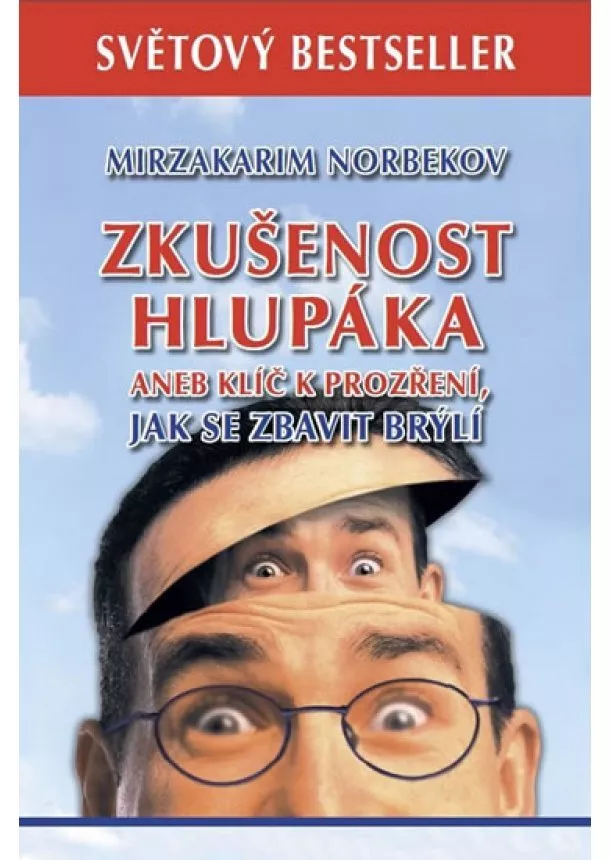 Mirzakarim S. Norbekov - Zkušenost hlupáka aneb klíč k prozření - Jak se zbavit brýlí - 2.vydání