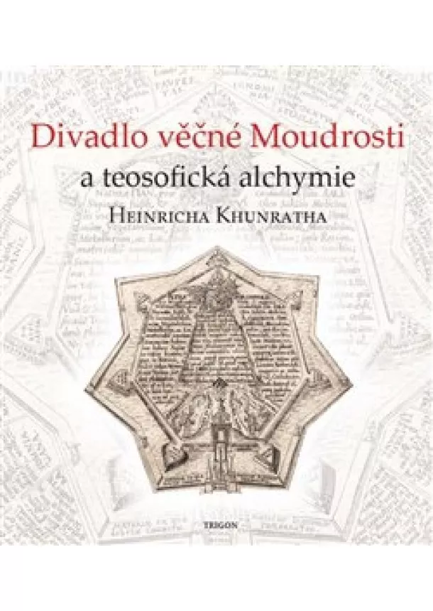 Vladimír Karpenko, Ivo Purš, Marin Žemla - Divadlo věčné Moudrosti a teosofická alchymie Heinricha Khunratha