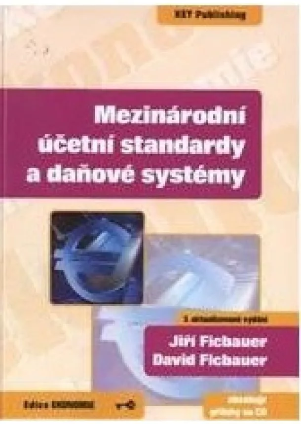 Jiří Ficbauer, David Ficbauer - Mezinárodní účetní standardy a daňové systémy