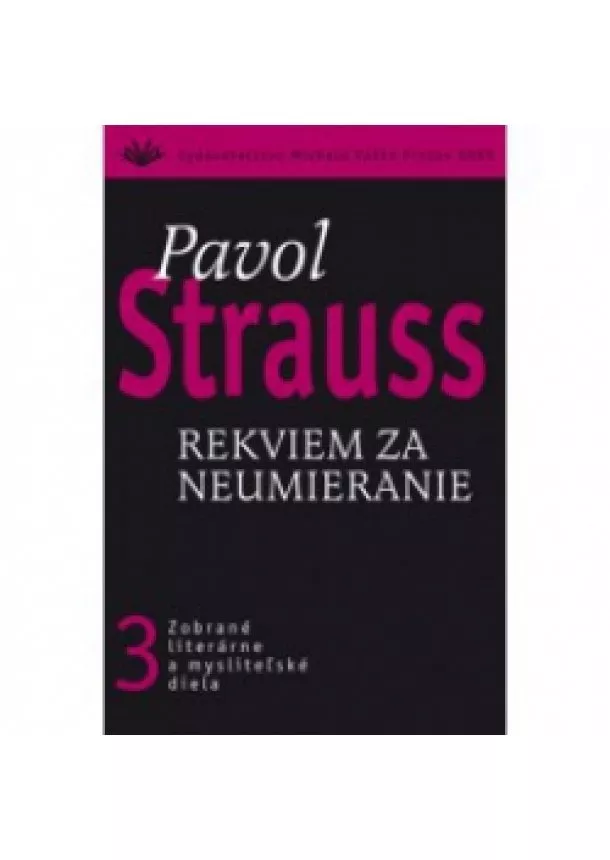 Pavol Strauss - Rekviem za neumieranie (3) - Zobrané literárne a mysliteľské diela