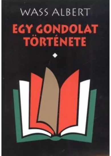 EGY GONDOLAT TÖRTÉNETE I-II.