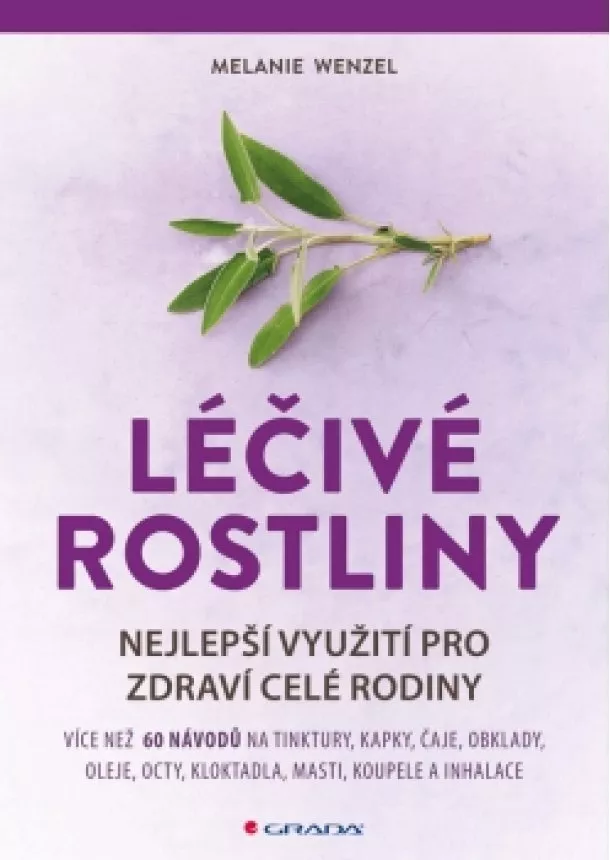 Melanie Wenzel - Léčivé rostliny - Nejlepší využití pro zdraví celé rodiny