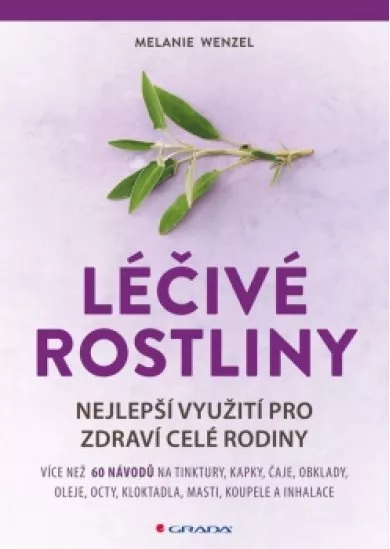 Léčivé rostliny - Nejlepší využití pro zdraví celé rodiny