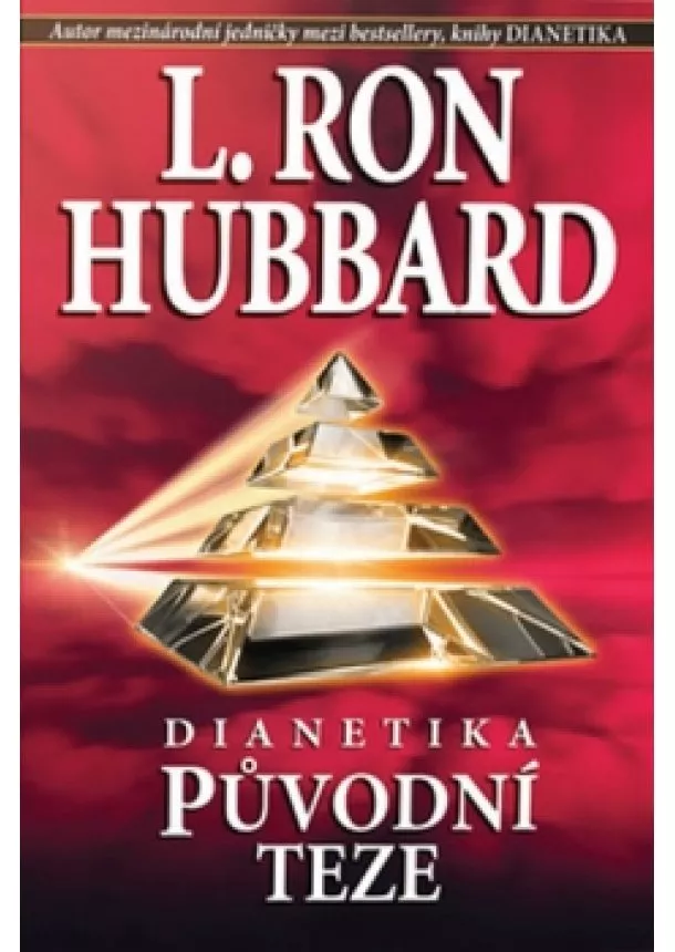 L. Ron Hubbard L. Ron - Dianetika Původní teze