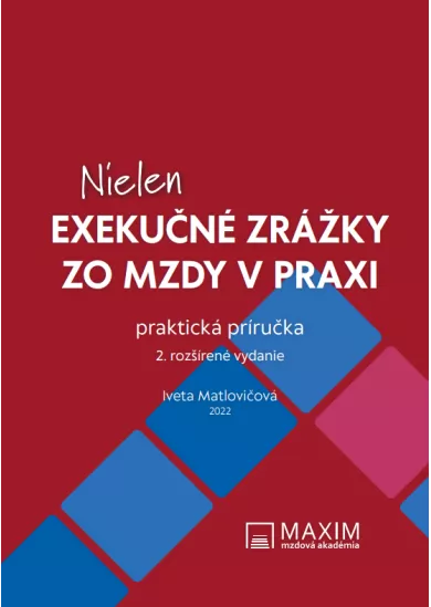 Nielen exekučné zrážky zo mzdy v praxi - 2. rozšírené vydanie