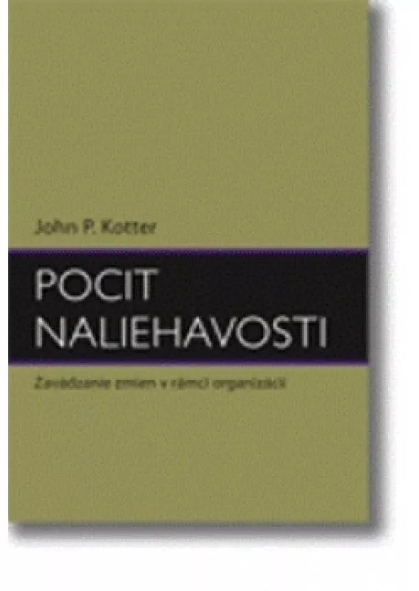 John.P.Kotter  - Pocit naliehavosti