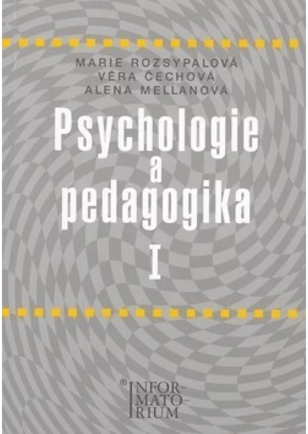 Marie Rozsypalová, Věra Čechová, Alena Mellanová - Psychologie a pedagogika I