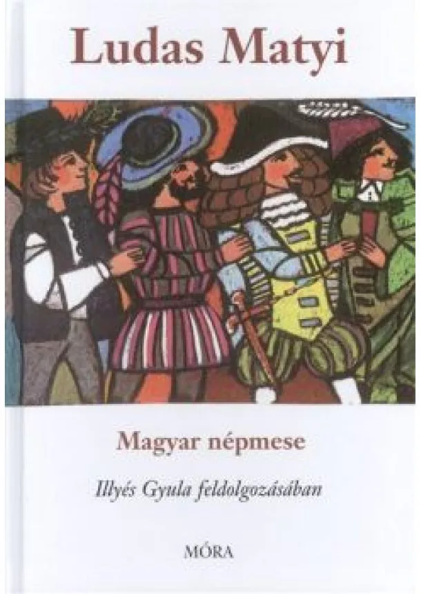 Illyés Gyula - Ludas Matyi /Magyar népmese, illyés gyula feldolgozásában