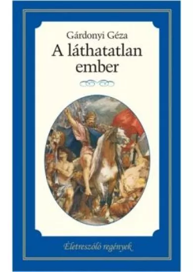 A láthatatlan ember /Életreszóló regények 2.