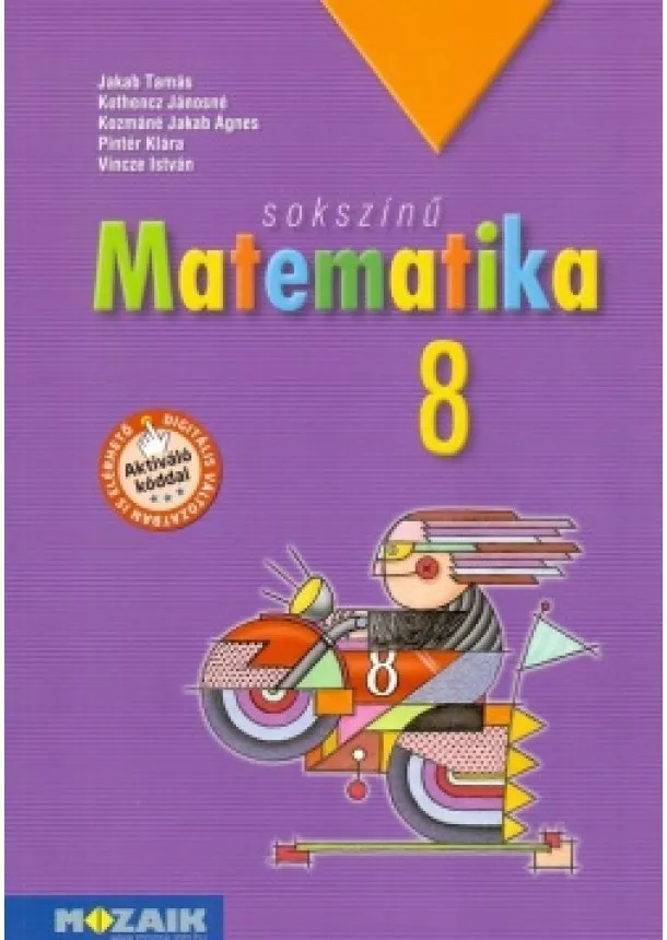 Kothencz Jánosné, Pintér Klára, Vincze Istvánné, Kozmáné Jakab Ágnes, Jakab Tamás - Sokszínű Matematika tankönyv 8