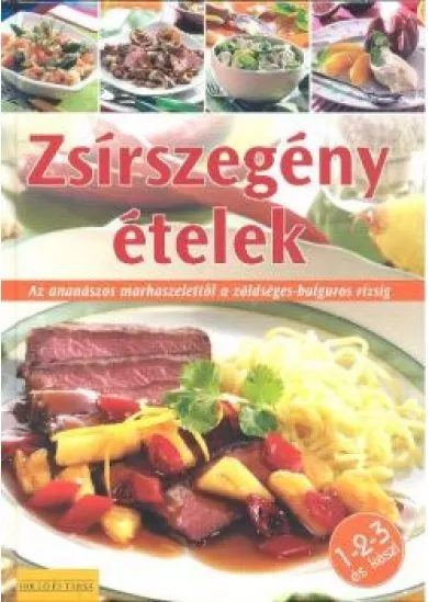 ZSÍRSZEGÉNY ÉTELEK /1-2-3 ÉS KÉSZ!