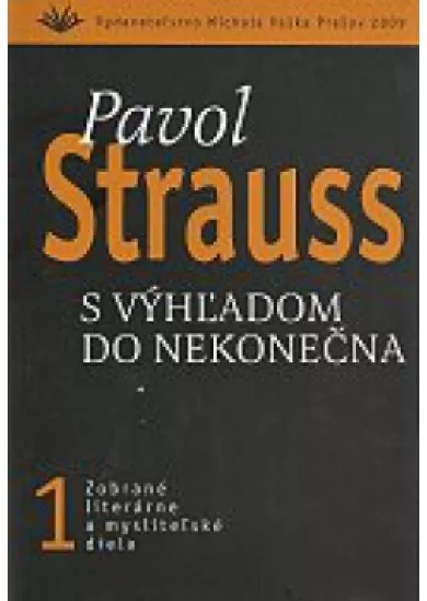 S výhľadom do nekonečna (1) - Zobrané literárne a mysliteľské diela