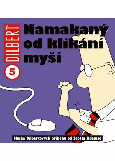 Dilbert 5 - Namakaný od klikání myší