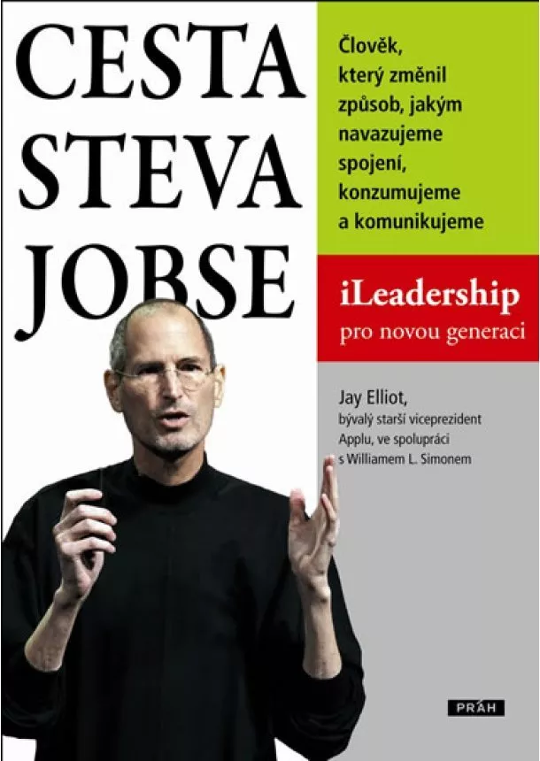 Jay Elliot - Cesta Steva Jobse - iLeadership pro novou generaci