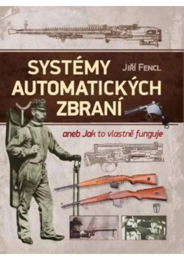 Jiří Fencl - Systémy automatických zbraní