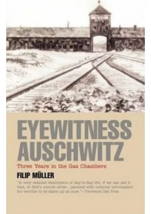 Filip Müller - Eyewitness Auschwitz : Three Years in the Gas Chambers