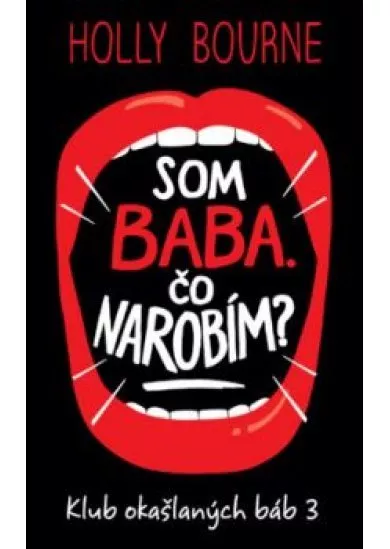 Som baba. Čo narobím? (Klub okašlaných báb 3)