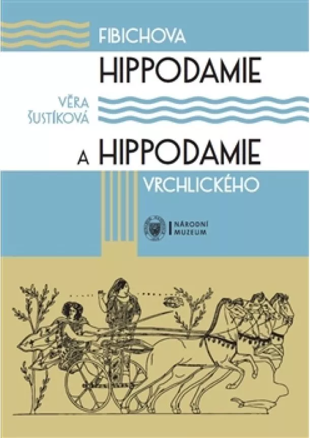 Věra Šustíková - Fibichova Hippodamie a Hippodamie Vrchlického