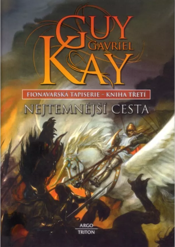 Guy Gavriel Kay - Nejtemnější cesta - Fionavarská tapiserie - kniha třetí