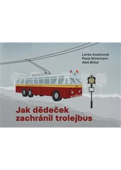 Jak dědeček zachránil trolejbus