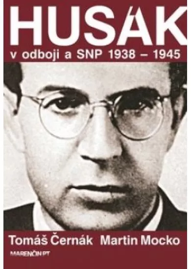 Husák V odboji a SNP 1938 – 1945